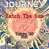 Journey - Catch The Sun (Live Tokyo '80)