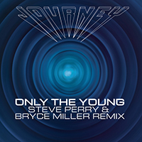 Journey - Only the Young (Steve Perry & Bryce Miller Remix) feat.