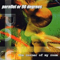 Parallel Or 90 Degrees - The Corner Of My Room