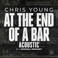 Chris Young - At the End of a Bar (Acoustic) (feat. Mitchell Tenpenny)