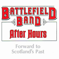 Battlefield Band - After Hours: Forward To Scotland's Past