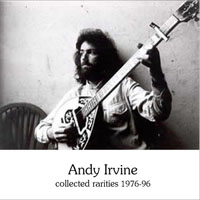 Andy Irvine - Collected Rarities, 1976-1996 (CD 2)