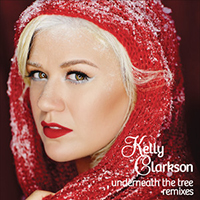 Kelly Clarkson - Underneath the Tree (Remixes)