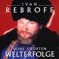 Rebroff, Ivan - Seine grossten Welterfolge