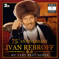 Rebroff, Ivan - My Very Best Songs, 75 Anniversary (CD 1)