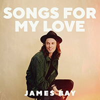 James Bay - Songs for my Love