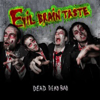 Evil Brain Taste - Dead Dead Bad