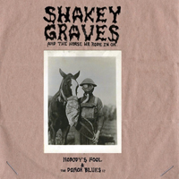 Shakey Graves - Shakey Graves And the Horse He Rode In On
