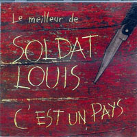 Soldat Louis - Le meilleur de Soldat Louis : C'est un pays