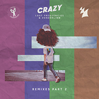 Lost Frequencies - Crazy (Remixes, part 2)