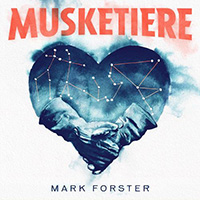 Mark Forster - MUSKETIERE