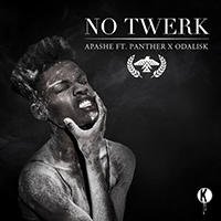 Apashe - No Twerk (Single) (with Panther X Odalisk)