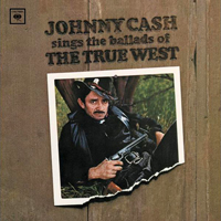 Johnny Cash - The Complete Columbia Album Collection (CD 15): Sings The Ballads Of The True West (1965)