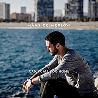 Zelmerlow, Mans - Can I Call You Home (Single)