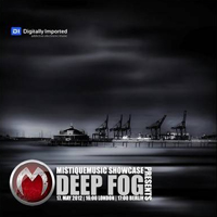Mistique Music Showcase (Radioshow) - MistiqueMusic Showcase 018 (2012-05-17): Deep Fog