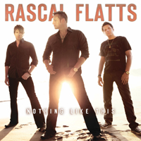 Rascal Flatts - Nothing Like This