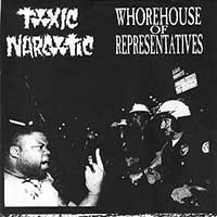 Toxic Narcotic - Split Toxic Narcotic & Whorehouse Of Representatives