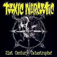 Toxic Narcotic - 21st Centure Catastrophe