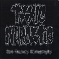 Toxic Narcotic - 21st Century Discography