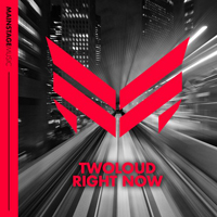 Twoloud - Right Now (Single)