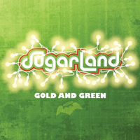 Sugarland - Gold & Green