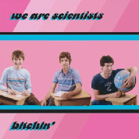 We Are Scientists - Bitchin'