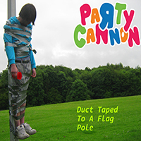 Party Cannon - Duct Taped To A Flag Pole (Single)