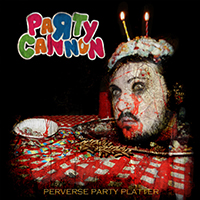 Party Cannon - Perverse Party Platter (EP)
