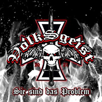 Volksgeist - Sie sind das Problem