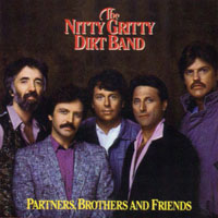 Nitty Gritty Dirt Band - Partners, Brothers & Friends