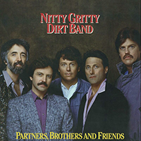 Nitty Gritty Dirt Band - Partners, Brothers and Friends (2024 reissue)