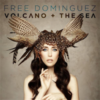 Free Dominguez - Volcano + The Sea