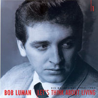 Bob Luman - Let's Think About Living: His Recordings, 1955-1967 (CD 1)