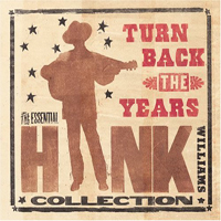 Hank Williams - Turn Back The Years (The Essential Collection) (CD 3)