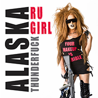 Alaska Thunderfuck - Ru Girl (Single)