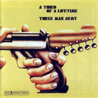 Three Man Army - A Third of a Lifetime (2003 Remastered)