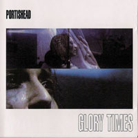 Portishead - Glory Times (EP 2: Glory)