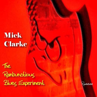 Clarke, Mick - The Rambunctious Blues Experiment