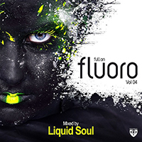 Liquid Soul - Full On Fluoro Vol 04 (Mixed by Liquid Soul, CD 1)