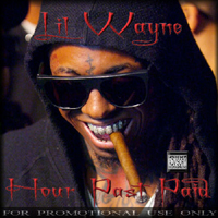 Lil Wayne - Hour Past Paid