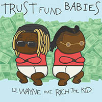 Lil Wayne - Trust Fund Babies (Feat. Rich The Kid)