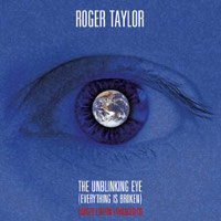 Roger Taylor - The Unblinking Eye (Everything is Broken) (Single)