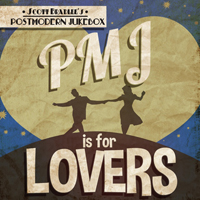 Scott Bradlee & Postmodern Jukebox - PMJ Is For Lovers: The Love Song Collection