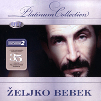 Zeljko Bebek - Platinum Collection (CD 1)