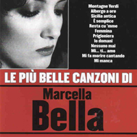 Bella, Marcella - Le Piu Belle Canzoni
