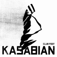 Kasabian - Club Foot (EP)