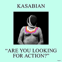 Kasabian - Are You Looking for Action? (Single)