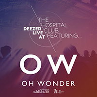 Oh Wonder - Deezer Live At The Hospital Club