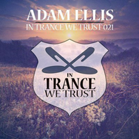 Adam Ellis - In Trance We Trust 021 (Mixed by Adam Ellis) [CD 1]