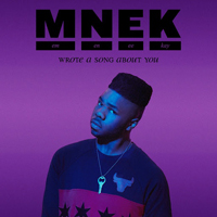 MNEK - Wrote a Song About You